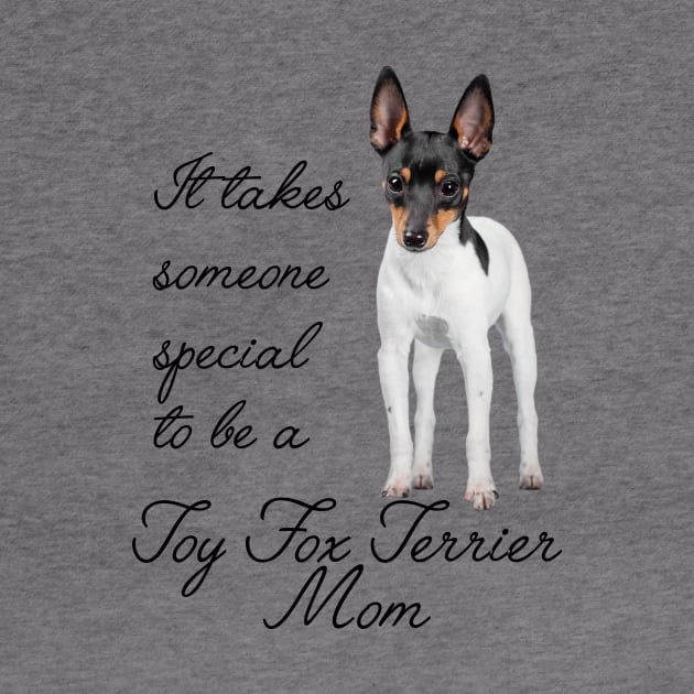 Toy Fox Terrier Mom by You Had Me At Woof